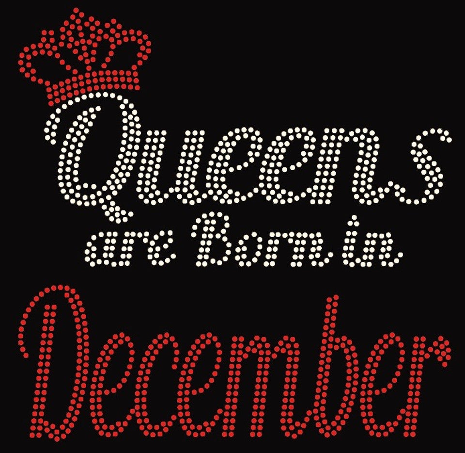 QUEENS ARE BORN IN DECEMBER