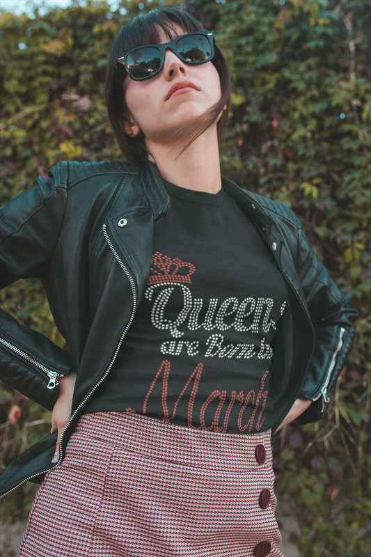 QUEENS ARE BORN IN MARCH