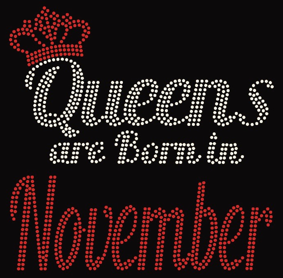 QUEENS ARE BORN IN NOVEMBEER