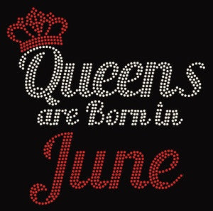 QUEENS ARE BORN IN JUNE