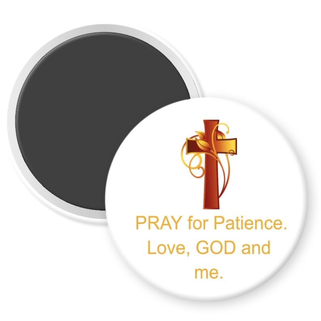 "PRAY FOR PATIENCE"